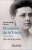 Elisabeth de la Trinité, une  clarté de cristal