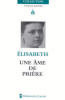 Elisabeth, une âme de prière