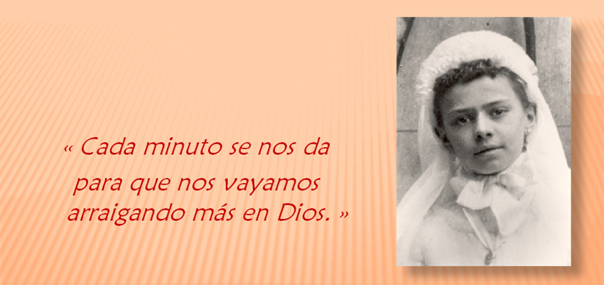 "Cada minuto se nos da para que nos vayamos arraigando más en Dios"